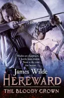 Hereward: Krvavá koruna - Hereward - The Bloody Crown - Hereward: The Bloody Crown -
