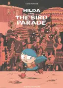 Hilda a vtáčí sprievod: Hilda Book 3 - Hilda and the Bird Parade: Hilda Book 3