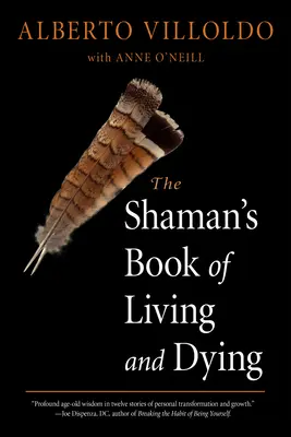 Šamanská kniha o živote a umieraní - The Shaman's Book of Living and Dying