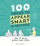 100 trikov, ako na stretnutiach pôsobiť inteligentne - 100 Tricks to Appear Smart In Meetings