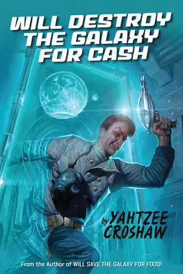 Zničí galaxiu pre peniaze - Will Destroy the Galaxy for Cash