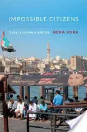 Nemožní občania: Indická diaspóra v Dubaji - Impossible Citizens: Dubai's Indian Diaspora
