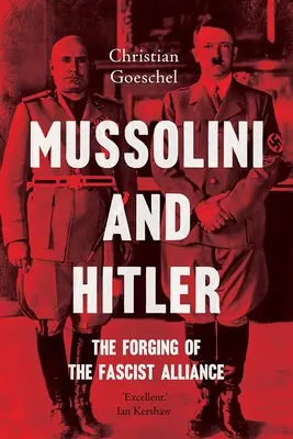 Mussolini a Hitler: Vytváranie fašistického spojenectva - Mussolini and Hitler: The Forging of the Fascist Alliance