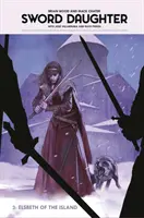 Dcéra meča 3. zväzok: Elsbeth z ostrova - Sword Daughter Volume 3: Elsbeth of the Island