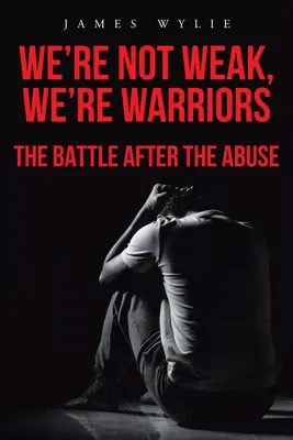 Nie sme slabí, sme bojovníci: Bitka po zneužití - We're Not Weak, We're Warriors: The Battle after the Abuse