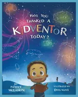 Poďakovali ste dnes vynálezcovi? - Have You Thanked a Kidventor Today?