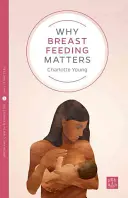 Prečo je dojčenie dôležité - Why Breastfeeding Matters