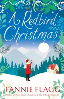 Redbirdove Vianoce - Srdcervúce, pocitové sviatočné čítanie - Redbird Christmas - A heart-warming, feel-good festive read