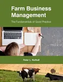 Manažment poľnohospodárskych podnikov: Základy správnej praxe - Farm Business Management: The Fundamentals of Good Practice