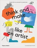 Mysli a tvor ako umelec: Umelecké aktivity pre kreatívne deti - Think and Make Like an Artist: Art Activities for Creative Kids