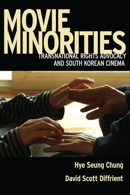 Filmové menšiny: Nadnárodná advokácia práv a juhokórejská kinematografia - Movie Minorities: Transnational Rights Advocacy and South Korean Cinema