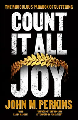 Počítaj s radosťou: Smiešny paradox utrpenia - Count It All Joy: The Ridiculous Paradox of Suffering
