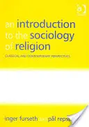Úvod do sociológie náboženstva: Klasické a súčasné perspektívy - An Introduction to the Sociology of Religion: Classical and Contemporary Perspectives