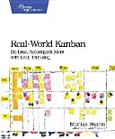 Kanban v reálnom svete: Urob menej, dosiahni viac so štíhlym myslením - Real-World Kanban: Do Less, Accomplish More with Lean Thinking