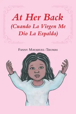 Na jej chrbte: (Cuando La Virgen Me Dio La Espalda) - At Her Back: (Cuando La Virgen Me Dio La Espalda)