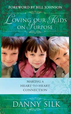 Milovať naše deti s cieľom - Loving Our Kids on Purpose