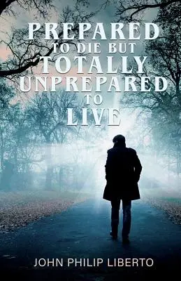 Pripravená zomrieť, ale úplne nepripravená žiť - Prepared To Die But Totally Unprepared To Live