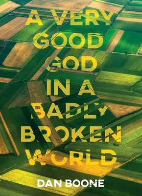 Veľmi dobrý Boh v zle rozbitom svete - A Very Good God in a Badly Broken World