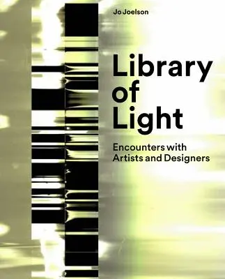 Knižnica svetla: Stretnutia s umelcami a dizajnérmi - Library of Light: Encounters with Artists and Designers