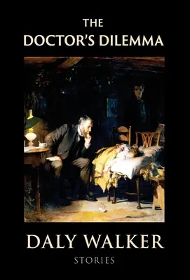 Doktorova dilema: príbehy - The Doctor's Dilemma: Stories