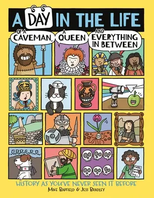 Deň v živote jaskynného človeka, kráľovnej a všetkého medzi tým - A Day in the Life of a Caveman, a Queen and Everything in Between