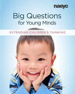 Veľké otázky pre mladé mysle: Rozšírenie detského myslenia - Big Questions for Young Minds: Extending Children's Thinking