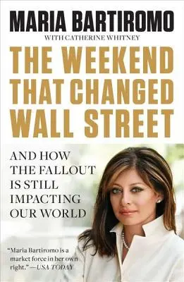 Víkend, ktorý zmenil Wall Street: A ako následky stále ovplyvňujú náš svet - The Weekend That Changed Wall Street: And How the Fallout Is Still Impacting Our World