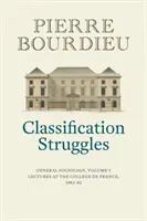 Klasifikačné boje: Všeobecná sociológia, 1. zväzok (1981 - 1982) - Classification Struggles: General Sociology, Volume 1 (1981-1982)