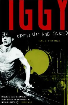 Iggy Pop: Otvor sa a krvácaj - Iggy Pop: Open Up and Bleed