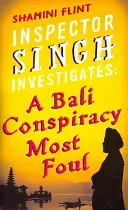 Inšpektor Singh vyšetruje: Bali Conspiracy Most Foul - Číslo 2 v sérii - Inspector Singh Investigates: A Bali Conspiracy Most Foul - Number 2 in series