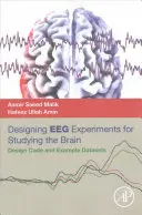 Navrhovanie EEG experimentov na štúdium mozgu: Návrh kódu a súbory príkladov - Designing Eeg Experiments for Studying the Brain: Design Code and Example Datasets