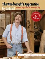 Učeň drevárskeho majstra: Dvadsať obľúbených projektov z drevárskej dielne - The Woodwright's Apprentice: Twenty Favorite Projects from the Woodwright's Shop