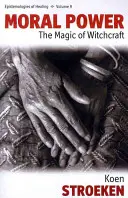 Morálna sila: Čarodejnícka mágia - Moral Power: The Magic of Witchcraft