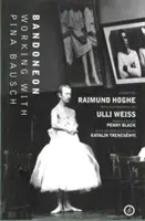 Bandoneon: Pina Bausch: práca s Pinou Bausch - Bandoneon: Working with Pina Bausch