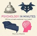 Psychológia v minútach - 200 kľúčových pojmov vysvetlených v okamihu - Psychology in Minutes - 200 Key Concepts Explained in an Instant