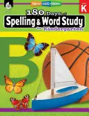 180 dní pravopisu a učenia sa slov pre materskú školu: Precvičovanie, hodnotenie, diagnostika - 180 Days of Spelling and Word Study for Kindergarten: Practice, Assess, Diagnose