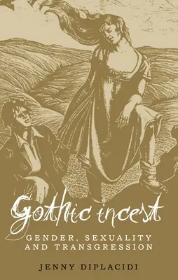 Gotický incest: Rod, sexualita a transgresia - Gothic Incest: Gender, sexuality and transgression