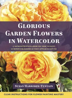 Nádherné záhradné kvety v akvarele - Glorious Garden Flowers in Watercolor