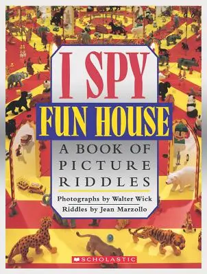 I Spy Fun House: Kniha obrázkových hádaniek - I Spy Fun House: A Book of Picture Riddles