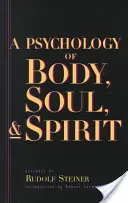 Psychológia tela, duše a ducha: (Cw 115): Antropozofia, psychozofia, pneumatofia (Cw 115) - A Psychology of Body, Soul, and Spirit: Anthroposophy, Psychosophy, Pneumatosophy (Cw 115)