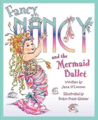 Fancy Nancy a balet morských panien - Fancy Nancy and the Mermaid Ballet