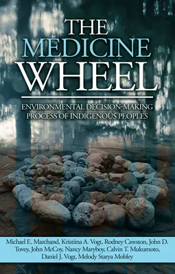 Medicínske koleso: Proces environmentálneho rozhodovania pôvodných obyvateľov - The Medicine Wheel: Environmental Decision-Making Process of Indigenous Peoples