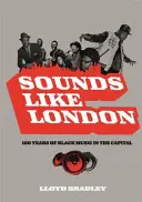 Sounds Like London - 100 rokov černošskej hudby v hlavnom meste - Sounds Like London - 100 Years of Black Music in the Capital