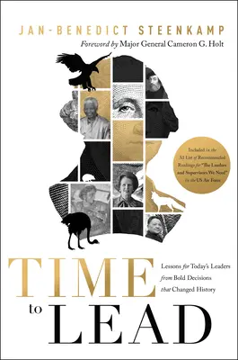 Čas na vedenie: Poučenie pre dnešných lídrov z odvážnych rozhodnutí, ktoré zmenili dejiny - Time to Lead: Lessons for Today's Leaders from Bold Decisions That Changed History