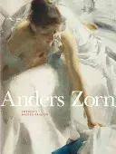 Anders Zorn: Švédsky majster maliar - Anders Zorn: Sweden's Master Painter
