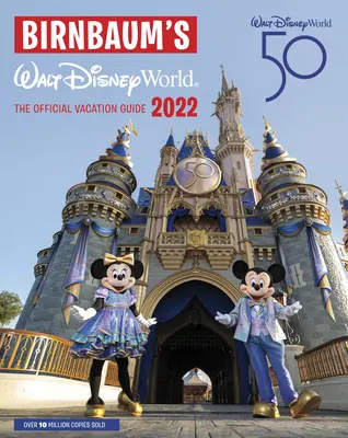 Birnbaum's 2022 Walt Disney World: Oficiálny dovolenkový sprievodca - Birnbaum's 2022 Walt Disney World: The Official Vacation Guide