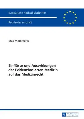 Einflsse und Auswirkungen der Evidenzbasierten Medizin auf das Medizinrecht