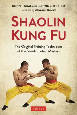Shaolin Kung Fu: Pôvodné tréningové techniky šaolinských majstrov - Shaolin Kung Fu: The Original Training Techniques of the Shaolin Lohan Masters