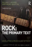 Rock: The Primary Text - Developing a Musicology of Rock