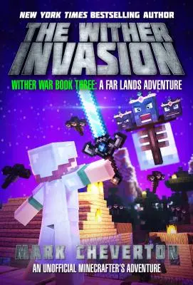 Invázia Witherov: Kniha tretia: Wither War: Dobrodružstvo z ďalekých krajín: An Unofficial Minecrafter's Adventure - The Wither Invasion: Wither War Book Three: A Far Lands Adventure: An Unofficial Minecrafter's Adventure